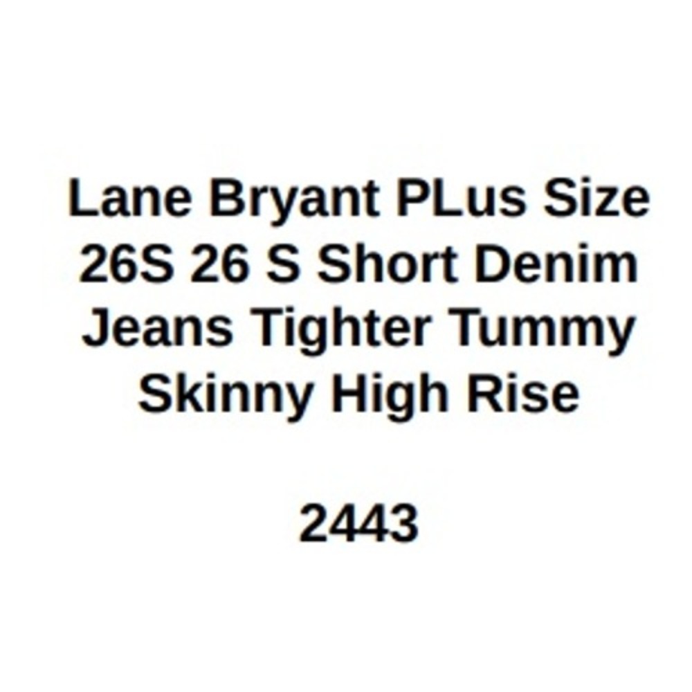 Lane Bryant PLus Size 26S 26 S Short Denim Jeans Tighter Tummy‎ Skinny High Rise - Picture 10 of 10